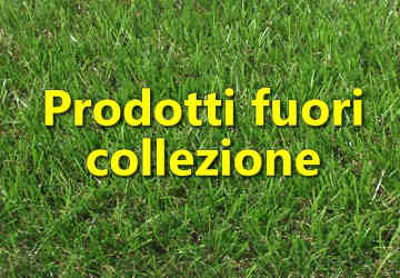 PRODOTTI FUORI COLLEZIONE - Informazioni varie  Prati sintetici e prodotti fuori collezione